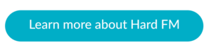 blue call to action button "Learn more about Hard FM"