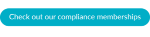 Check out our compliance memberships call to action blue button