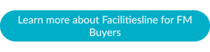 blue call to action button "Learn more about Facilitiesline for FM Buyers"
