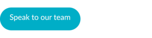 Blue call to action button "speak to our team"